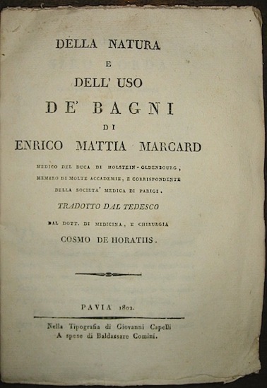Enrico Mattia Marcard Della natura e dell'uso de' bagni 1802 Pavia Tipografia di Giovanni Capelli